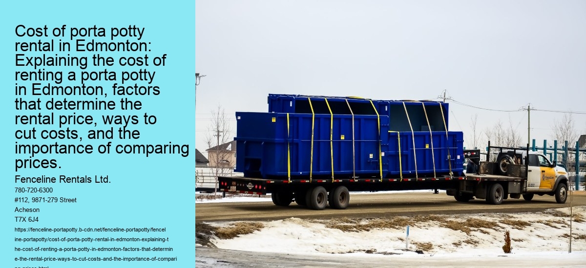 Cost of porta potty rental in Edmonton: Explaining the cost of renting a porta potty in Edmonton, factors that determine the rental price, ways to cut costs, and the importance of comparing prices.