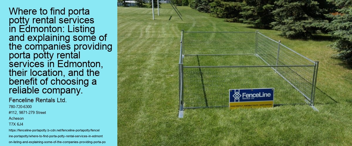 Where to find porta potty rental services in Edmonton: Listing and explaining some of the companies providing porta potty rental services in Edmonton, their location, and the benefit of choosing a reliable company.